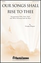 Our Songs Shall Rise to Thee SATB choral sheet music cover